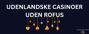 Bedste Casinoer uden ROFUS - Spil Uden Bekymringer