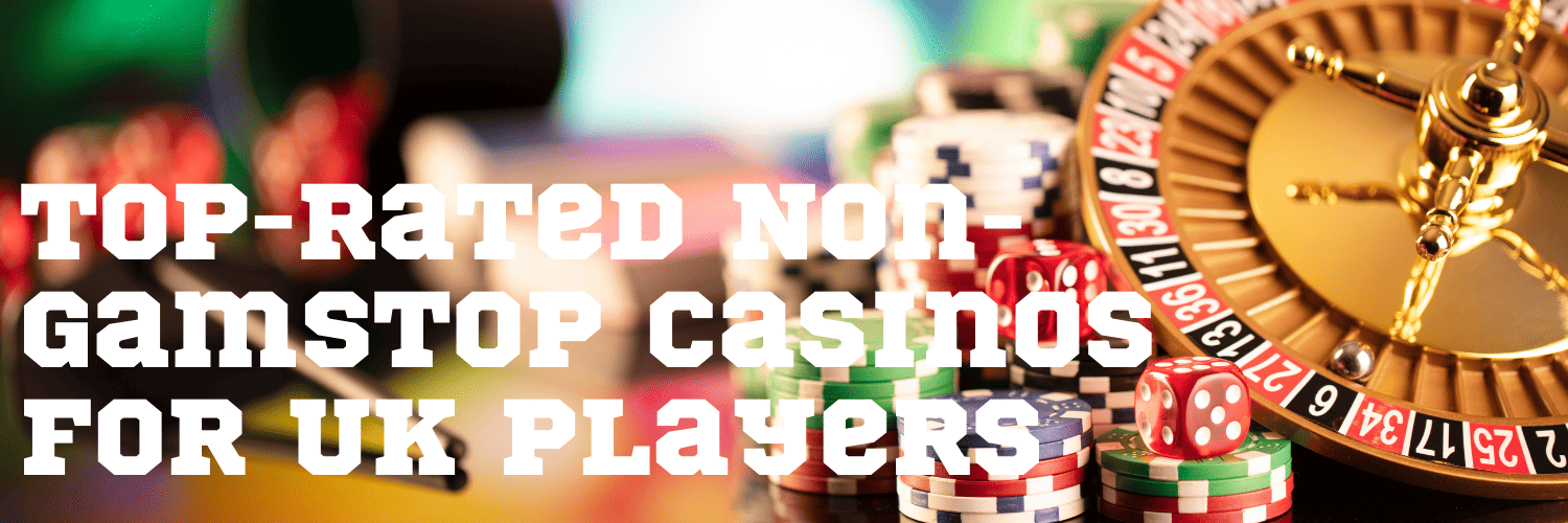Casinos That Aren't on GamStop Your Guide to Unrestricted Gaming